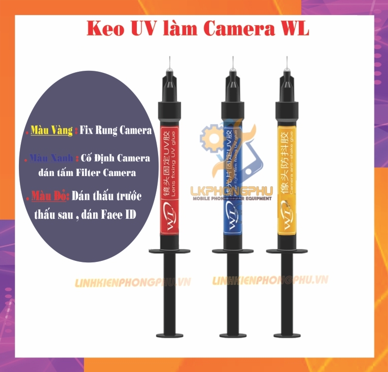 Keo UV WL dán Cố định Camera. Fix Camera. Dán thấu trước thấu sau Camera